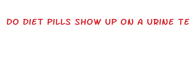 do diet pills show up on a urine test