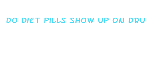 do diet pills show up on drug test