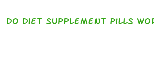 do diet supplement pills work