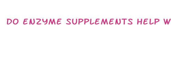 do enzyme supplements help weight loss