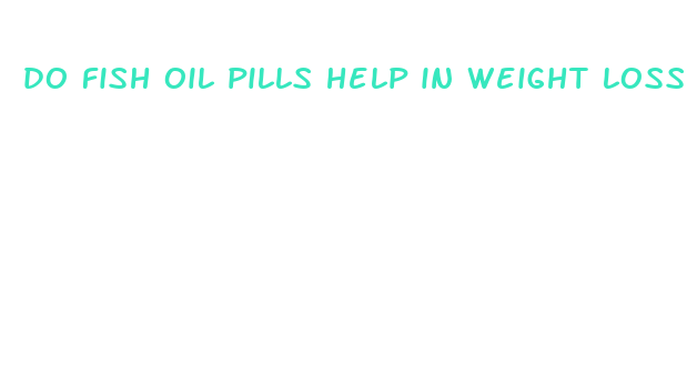 do fish oil pills help in weight loss