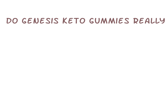 do genesis keto gummies really work