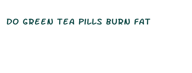 do green tea pills burn fat