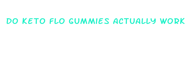 do keto flo gummies actually work