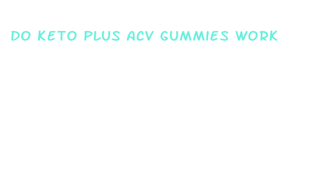 do keto plus acv gummies work