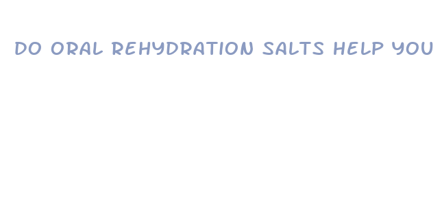 do oral rehydration salts help you lose weight fast