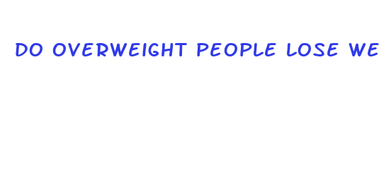 do overweight people lose weight faster