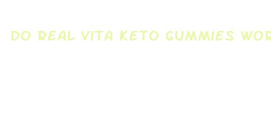 do real vita keto gummies work