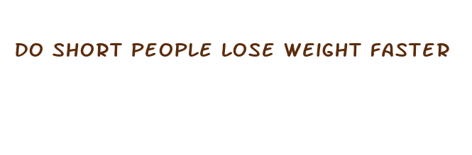 do short people lose weight faster