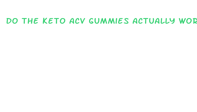 do the keto acv gummies actually work