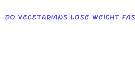 do vegetarians lose weight faster than meat eaters