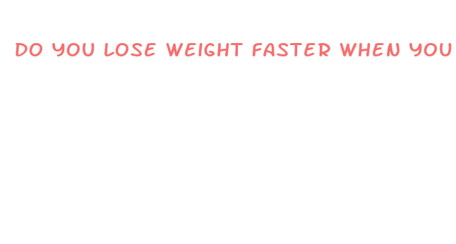 do you lose weight faster when you are heavier