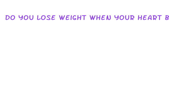 do you lose weight when your heart beats faster