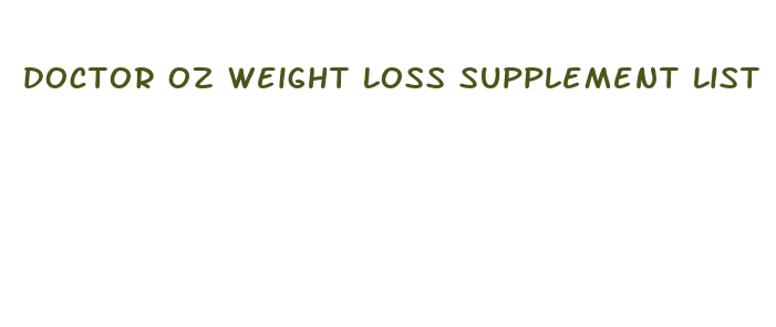 doctor oz weight loss supplement list