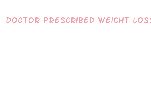 doctor prescribed weight loss pills