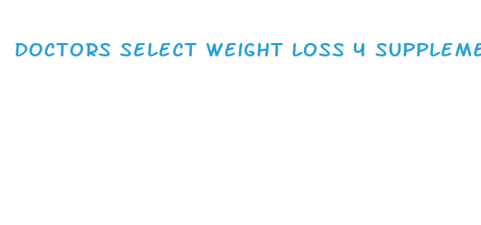 doctors select weight loss 4 supplement