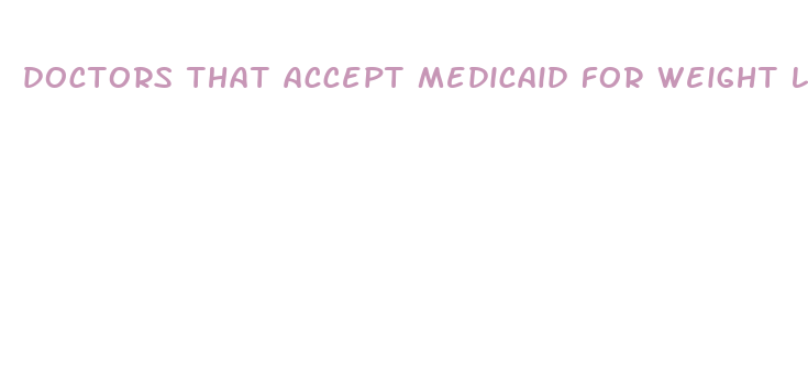 doctors that accept medicaid for weight loss surgery near me