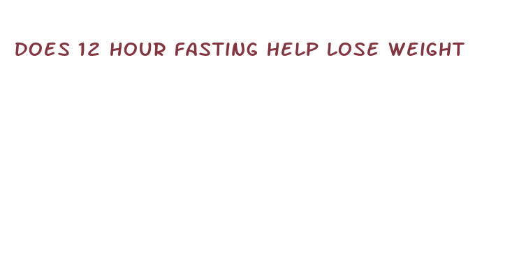 does 12 hour fasting help lose weight