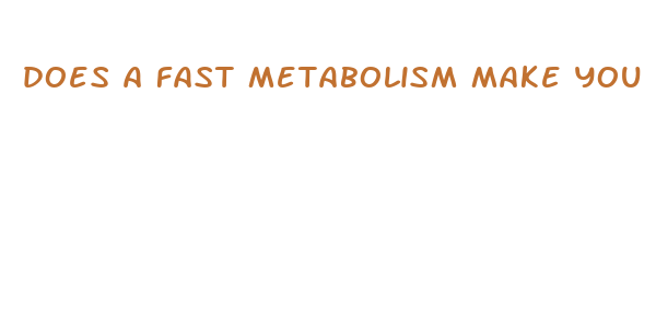 does a fast metabolism make you lose weight