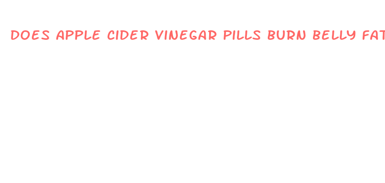 does apple cider vinegar pills burn belly fat