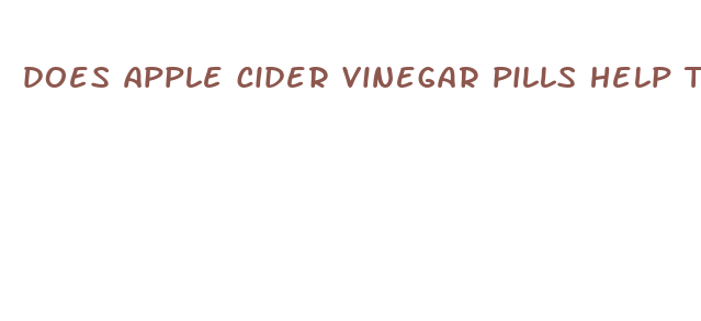 does apple cider vinegar pills help to lose weight