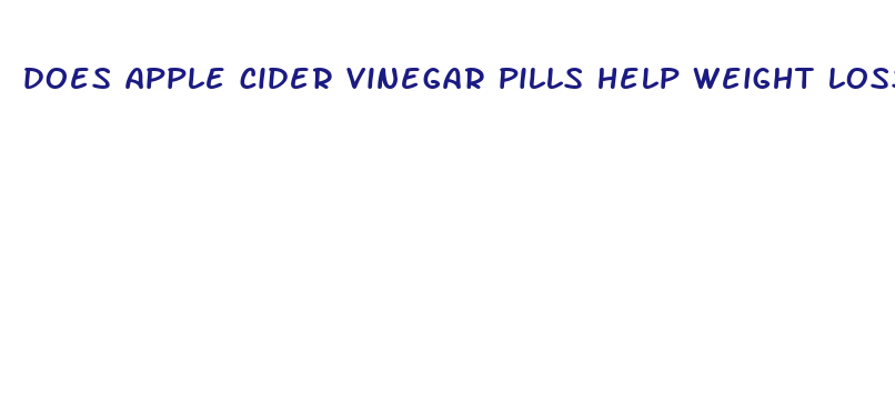 does apple cider vinegar pills help weight loss