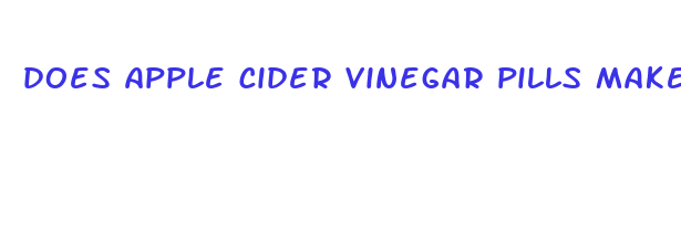 does apple cider vinegar pills make you lose weight