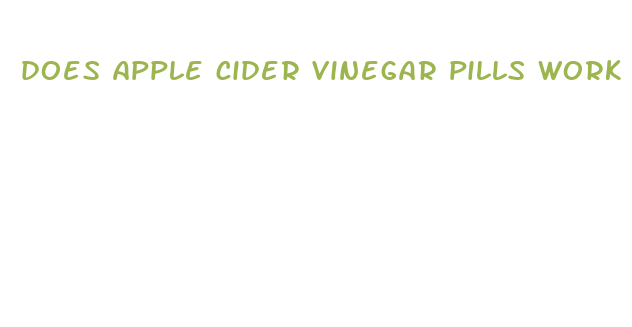 does apple cider vinegar pills work help you lose weight