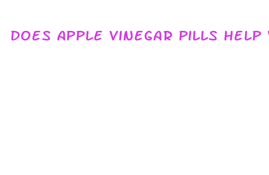 does apple vinegar pills help with weight loss