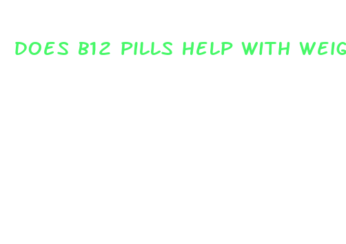 does b12 pills help with weight loss