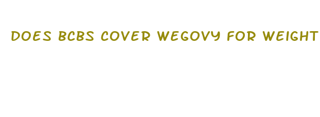 does bcbs cover wegovy for weight loss