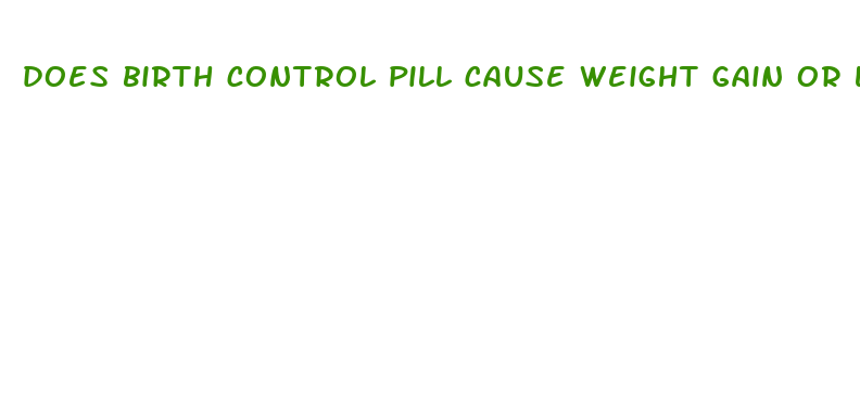 does birth control pill cause weight gain or loss