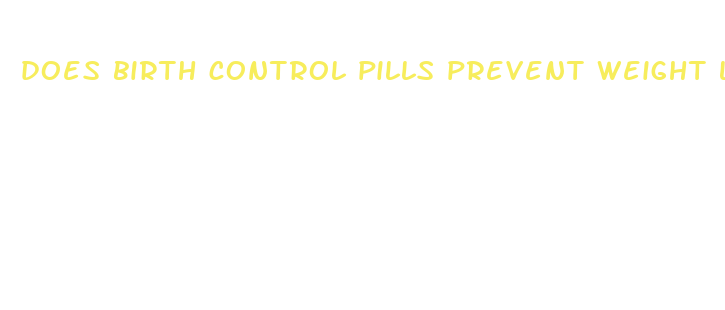 does birth control pills prevent weight loss