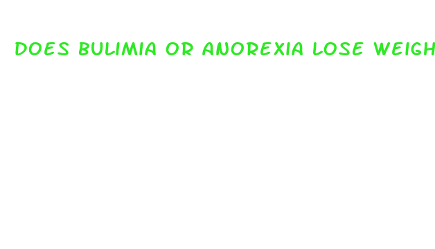 does bulimia or anorexia lose weight faster