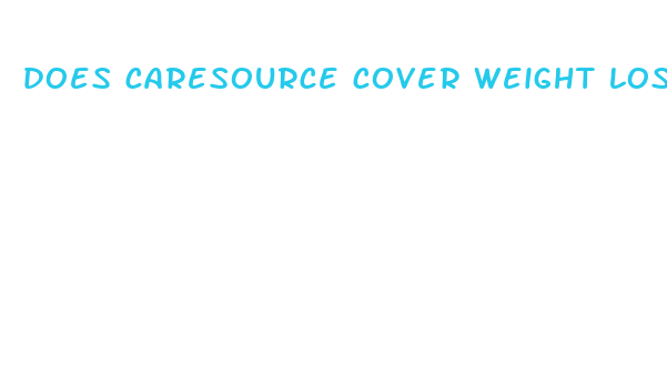 does caresource cover weight loss medication