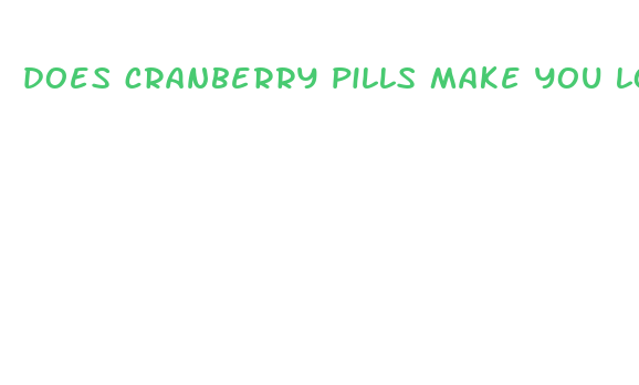 does cranberry pills make you lose weight