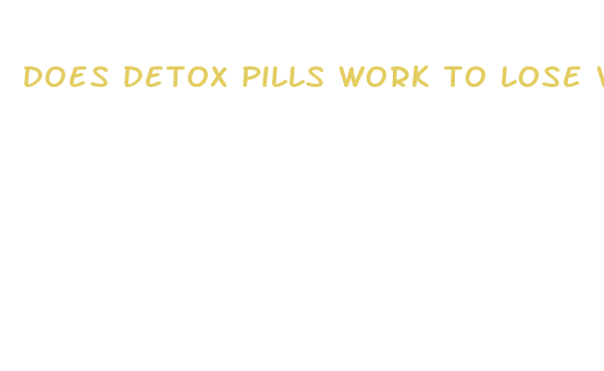 does detox pills work to lose weight