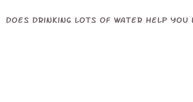 does drinking lots of water help you lose weight fast