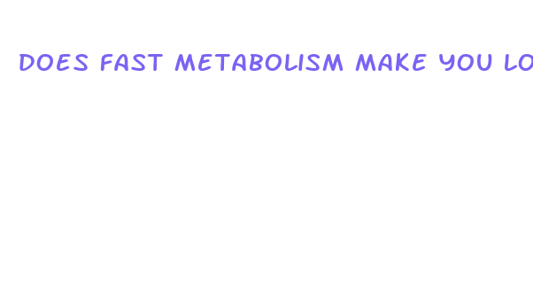 does fast metabolism make you lose weight