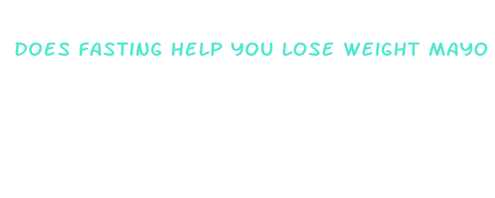 does fasting help you lose weight mayo clinic