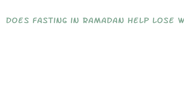 does fasting in ramadan help lose weight