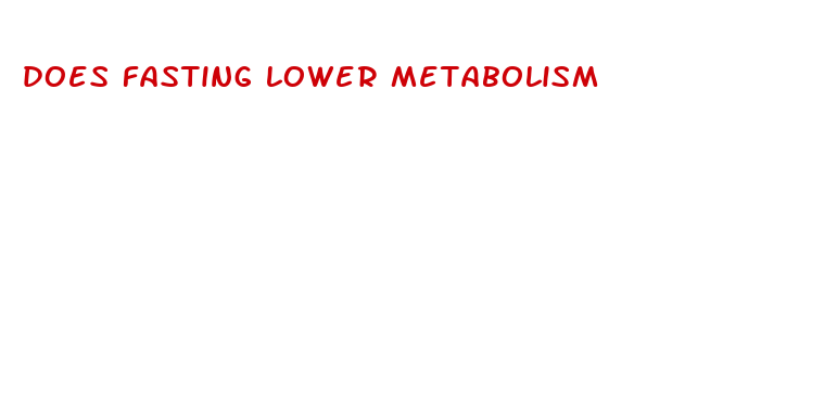 does fasting lower metabolism