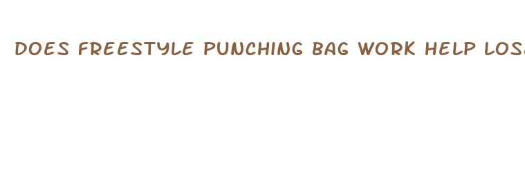 does freestyle punching bag work help lose weight faster