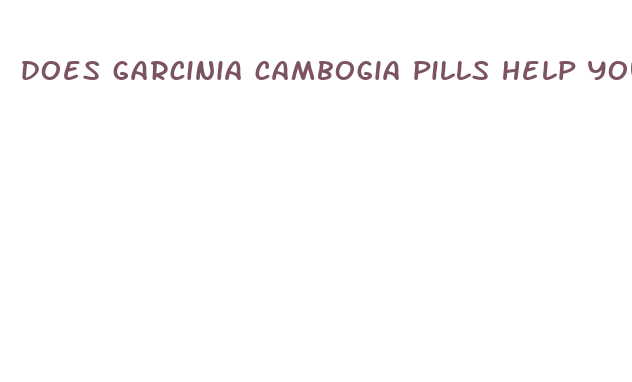 does garcinia cambogia pills help you lose weight