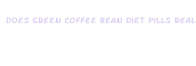 does green coffee bean diet pills really work