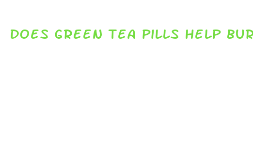 does green tea pills help burn fat