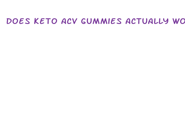 does keto acv gummies actually work