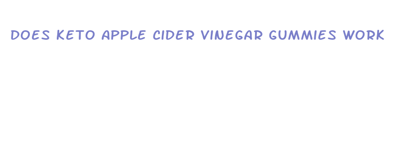 does keto apple cider vinegar gummies work