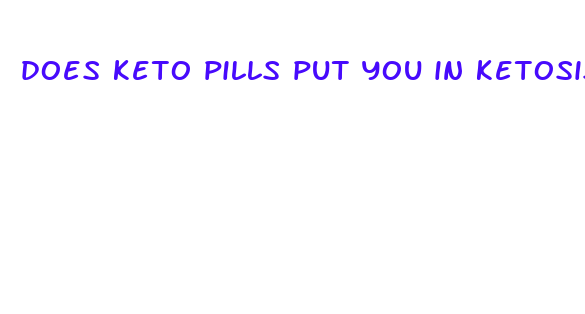 does keto pills put you in ketosis