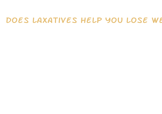 does laxatives help you lose weight fast